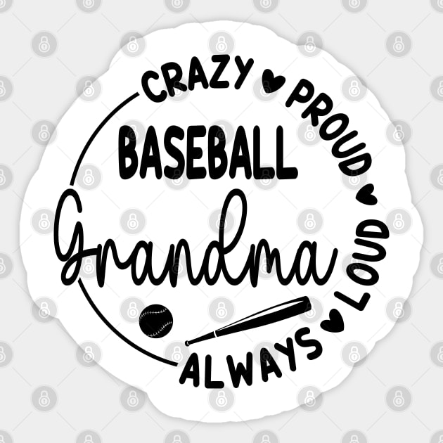 Crazy Proud Always Loud Baseball Grandma Funny Baseball Sticker by WildFoxFarmCo